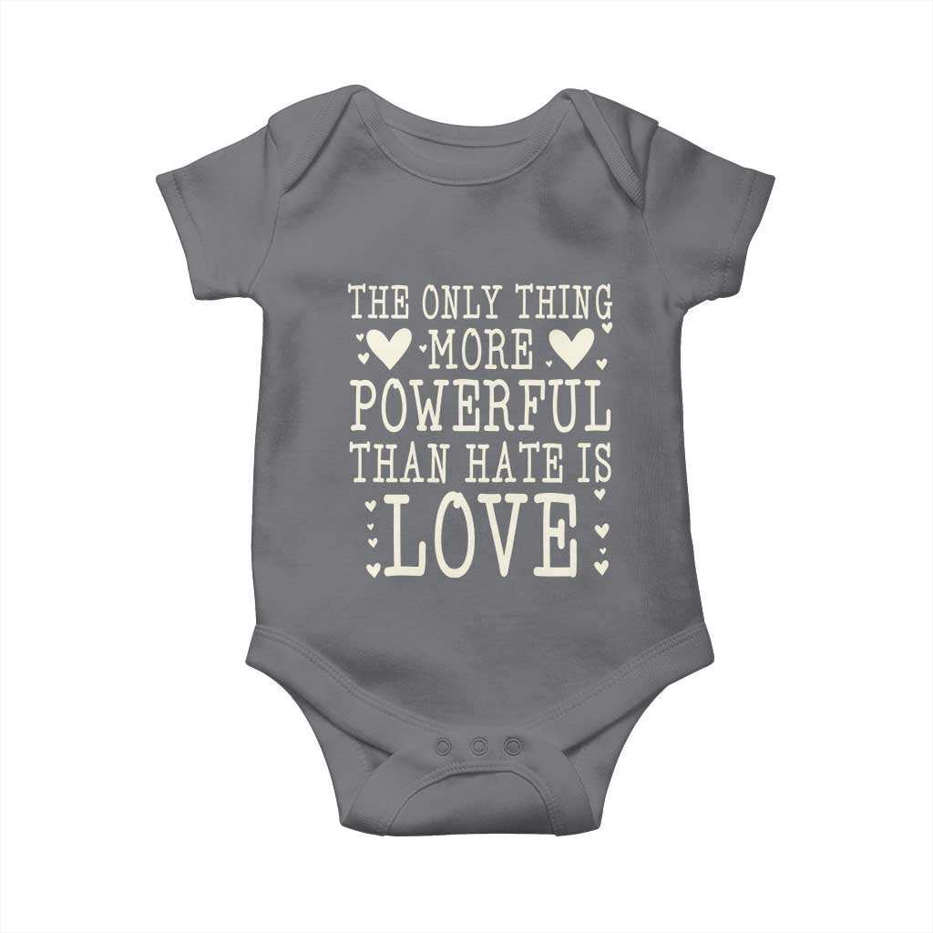 The Only Thing More Powerful Than Hate Is Love Baby Onesie Whimsical Heart Typography Bunny Inspirational Statement TS02 Charcoal Print Your Wear