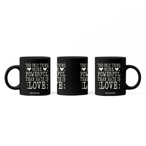 The Only Thing More Powerful Than Hate Is Love Coffee Mug Whimsical Heart Typography Bunny Inspirational Statement TS02 Print Your Wear