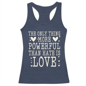 The Only Thing More Powerful Than Hate Is Love Racerback Tank Top Whimsical Heart Typography Bunny Inspirational Statement TS02 Navy Print Your Wear
