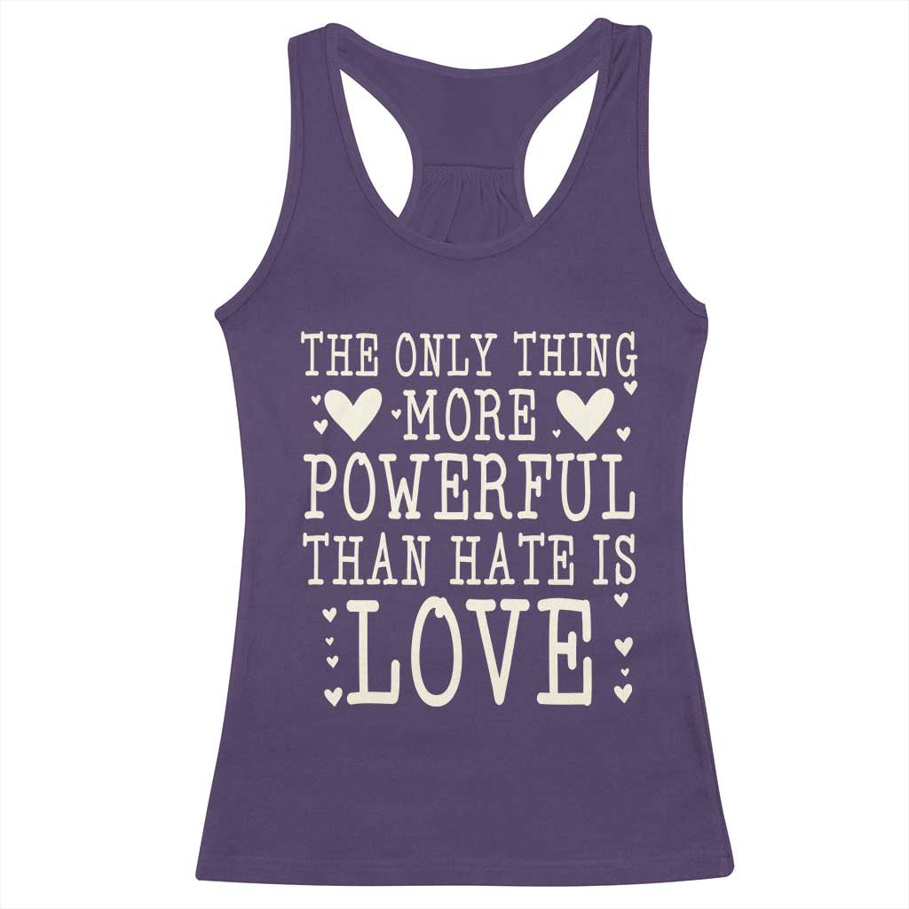 The Only Thing More Powerful Than Hate Is Love Racerback Tank Top Whimsical Heart Typography Bunny Inspirational Statement TS02 Purple Print Your Wear
