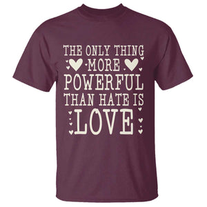 The Only Thing More Powerful Than Hate Is Love T Shirt Whimsical Heart Typography Bunny Inspirational Statement TS02 Maroon Print Your Wear