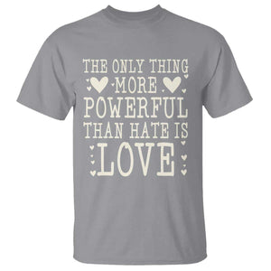 The Only Thing More Powerful Than Hate Is Love T Shirt Whimsical Heart Typography Bunny Inspirational Statement