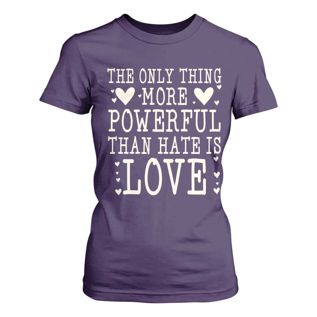 The Only Thing More Powerful Than Hate Is Love T Shirt For Women Whimsical Heart Typography Bunny Inspirational Statement TS02 Purple Print Your Wear
