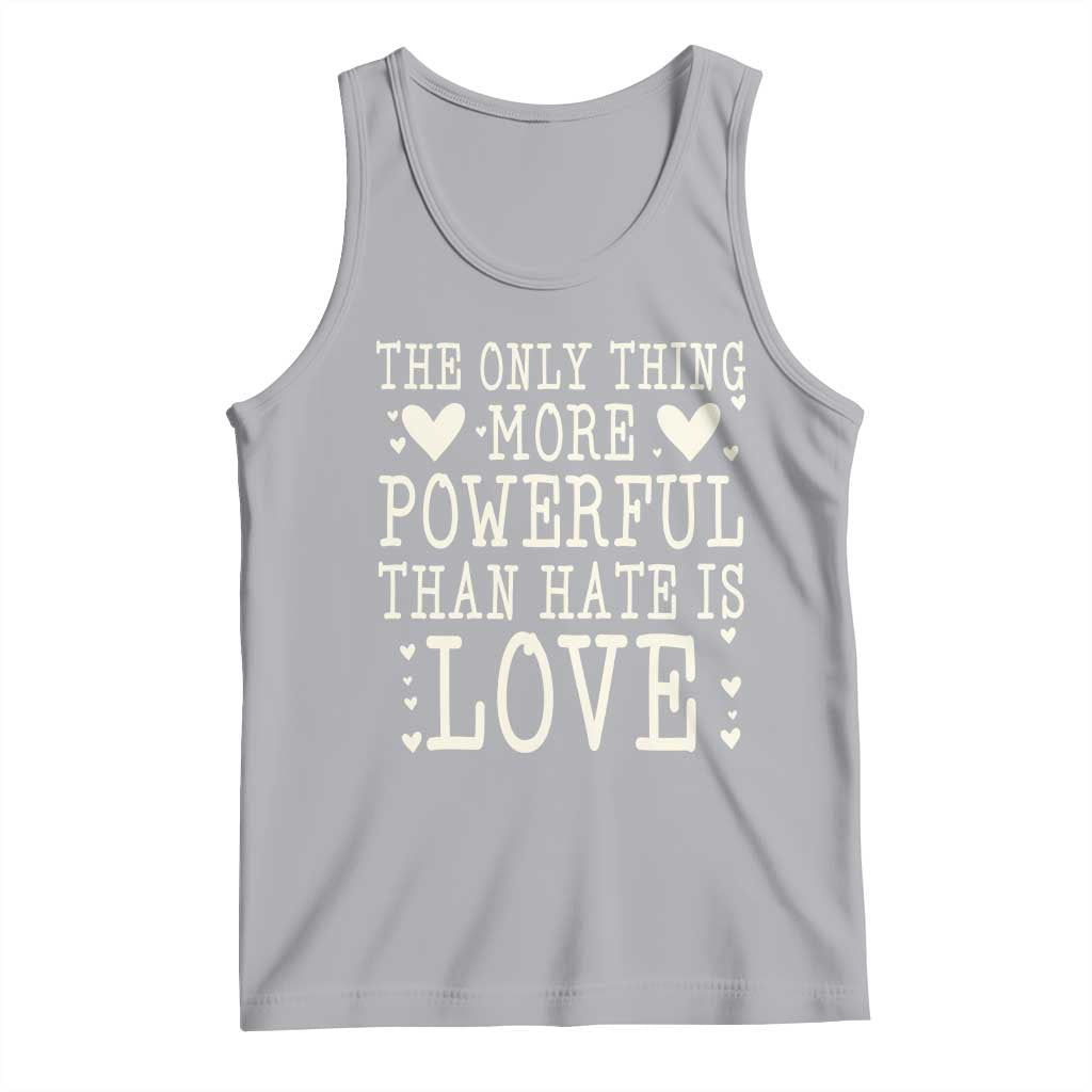 The Only Thing More Powerful Than Hate Is Love Tank Top Whimsical Heart Typography Bunny Inspirational Statement TS02 Athletic Heather Print Your Wear