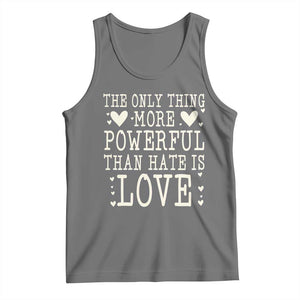 The Only Thing More Powerful Than Hate Is Love Tank Top Whimsical Heart Typography Bunny Inspirational Statement TS02 Black Heather Print Your Wear
