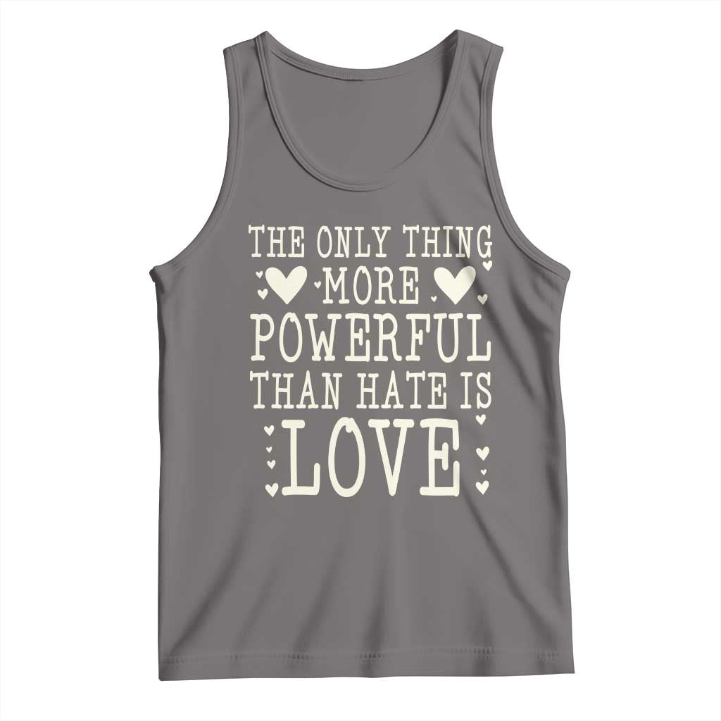 The Only Thing More Powerful Than Hate Is Love Tank Top Whimsical Heart Typography Bunny Inspirational Statement TS02 Deep Heather Print Your Wear