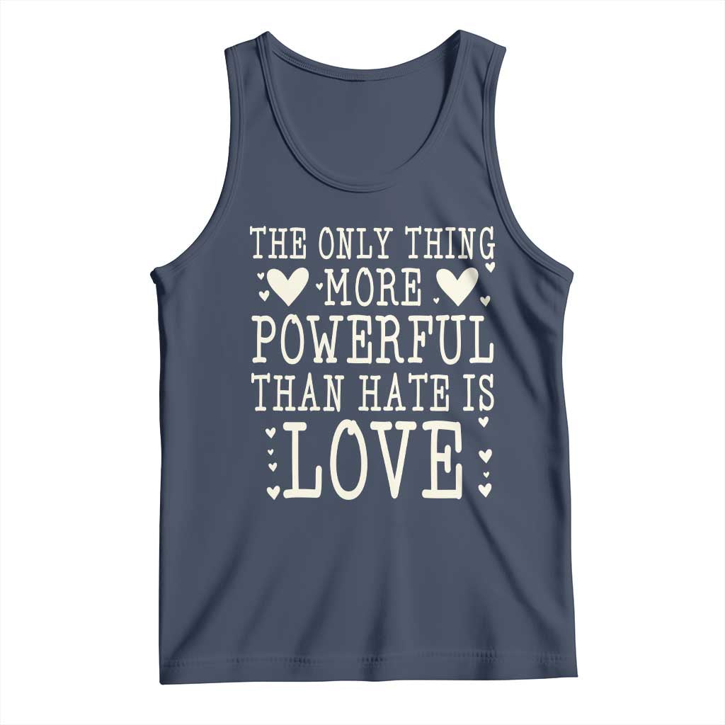 The Only Thing More Powerful Than Hate Is Love Tank Top Whimsical Heart Typography Bunny Inspirational Statement TS02 Navy Print Your Wear