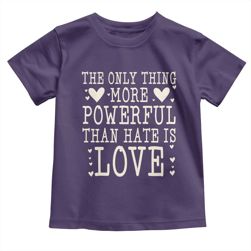 The Only Thing More Powerful Than Hate Is Love Toddler T Shirt Whimsical Heart Typography Bunny Inspirational Statement TS02 Purple Print Your Wear