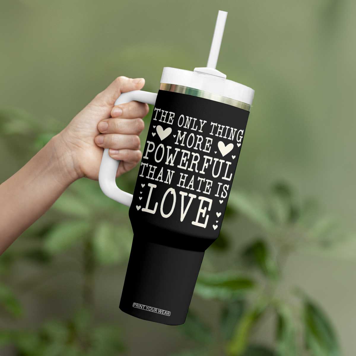 The Only Thing More Powerful Than Hate Is Love Tumbler With Handle Whimsical Heart Typography Bunny Inspirational Statement TS02 Print Your Wear