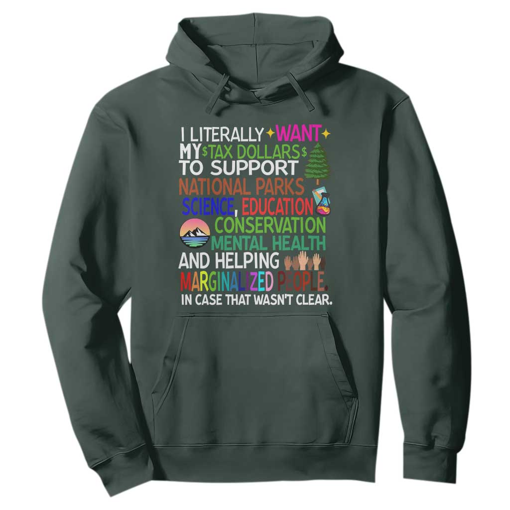 I Literally Want My Tax Dollars To Support National Park Hoodie TS02 Dark Forest Green Print Your Wear