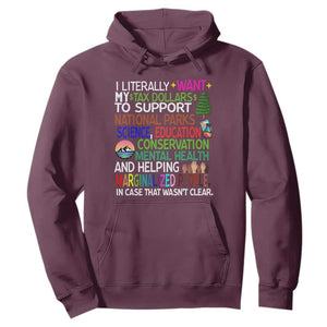 I Literally Want My Tax Dollars To Support National Park Hoodie TS02 Maroon Print Your Wear