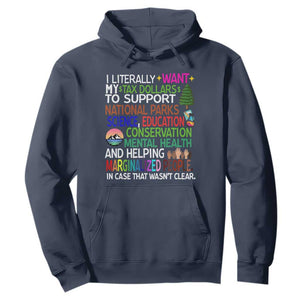 I Literally Want My Tax Dollars To Support National Park Hoodie TS02 Navy Print Your Wear