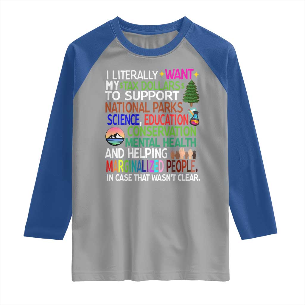 I Literally Want My Tax Dollars To Support National Park Raglan Shirt TS02 Sport Gray Royal Print Your Wear