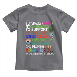 I Literally Want My Tax Dollars To Support National Park Toddler T Shirt TS02 Charcoal Print Your Wear