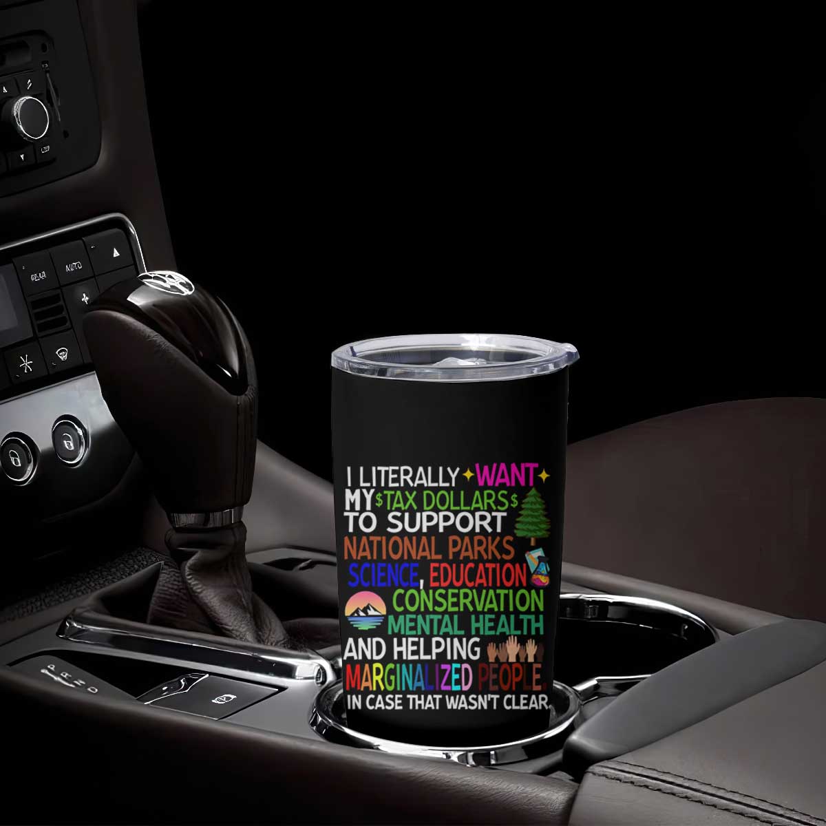 I Literally Want My Tax Dollars To Support National Park Tumbler Cup TS02 Print Your Wear