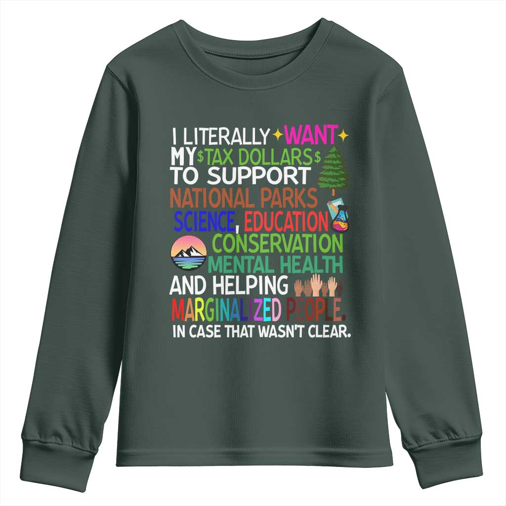 I Literally Want My Tax Dollars To Support National Park Youth Sweatshirt TS02 Dark Forest Green Print Your Wear