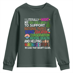 I Literally Want My Tax Dollars To Support National Park Youth Sweatshirt TS02 Dark Forest Green Print Your Wear