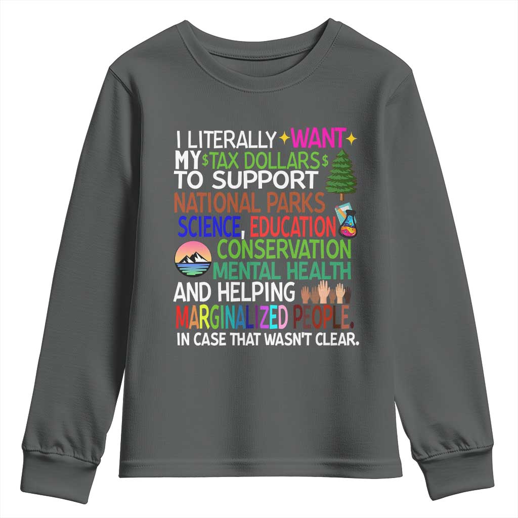 I Literally Want My Tax Dollars To Support National Park Youth Sweatshirt TS02 Dark Heather Print Your Wear