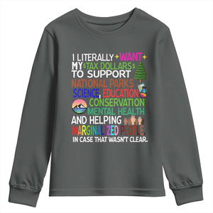 I Literally Want My Tax Dollars To Support National Park Youth Sweatshirt TS02 Dark Heather Print Your Wear