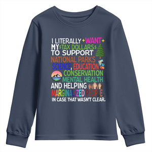 I Literally Want My Tax Dollars To Support National Park Youth Sweatshirt TS02 Navy Print Your Wear