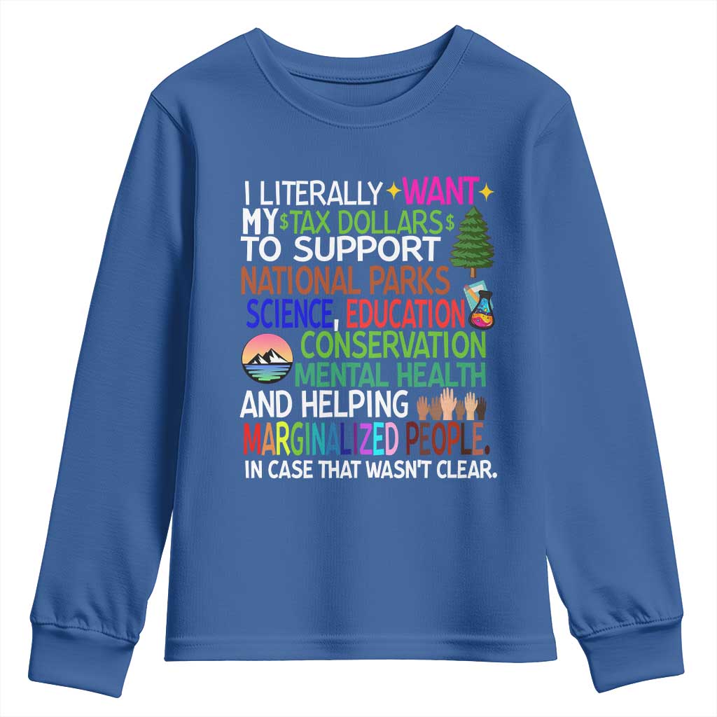 I Literally Want My Tax Dollars To Support National Park Youth Sweatshirt TS02 Royal Blue Print Your Wear