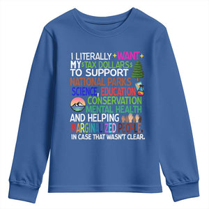 I Literally Want My Tax Dollars To Support National Park Youth Sweatshirt TS02 Royal Blue Print Your Wear