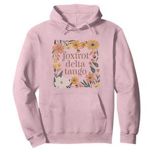 Foxtrots Deltas Tangos Boho Floral Hoodie Funny Offensive TS02 Light Pink Print Your Wear