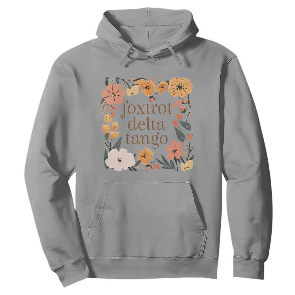 Foxtrots Deltas Tangos Boho Floral Hoodie - Funny Offensive Military Alphabet Humor Pullover TS02 Sport Gray Print Your Wear