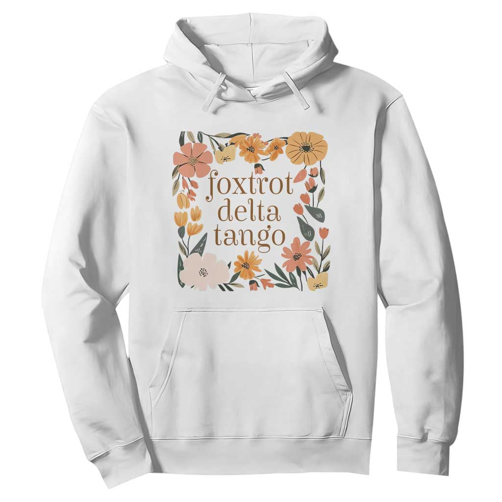 Foxtrots Deltas Tangos Boho Floral Hoodie Funny Offensive TS02 White Print Your Wear