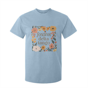 Foxtrots Deltas Tangos Boho Floral T Shirt For Kid Funny Offensive TS02 Light Blue Print Your Wear