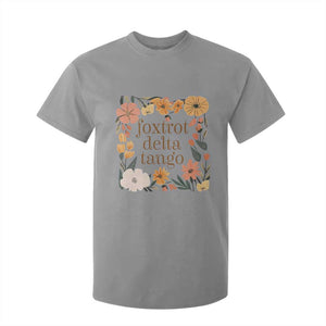 Foxtrots Deltas Tangos Boho Floral T Shirt For Kid Funny Offensive TS02 Sport Gray Print Your Wear
