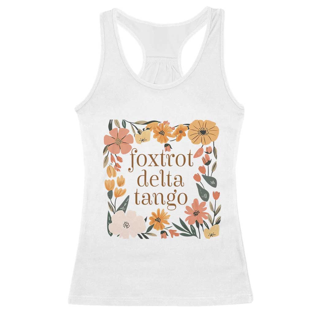 Foxtrots Deltas Tangos Boho Floral Racerback Tank Top Funny Offensive TS02 White Print Your Wear