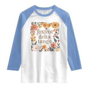 Foxtrots Deltas Tangos Boho Floral Raglan Shirt Funny Offensive TS02 White Carolina Blue Print Your Wear