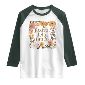Foxtrots Deltas Tangos Boho Floral Raglan Shirt Funny Offensive TS02 White Dark Forest Green Print Your Wear