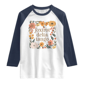 Foxtrots Deltas Tangos Boho Floral Raglan Shirt Funny Offensive TS02 White Navy Print Your Wear
