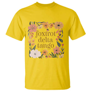 Foxtrots Deltas Tangos Boho Floral T Shirt Funny Offensive TS02 Daisy Print Your Wear