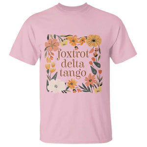 Foxtrots Deltas Tangos Boho Floral T Shirt Funny Offensive TS02 Light Pink Print Your Wear