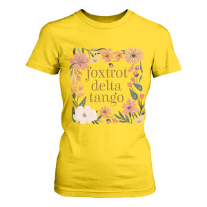 Foxtrots Deltas Tangos Boho Floral T Shirt For Women Funny Offensive TS02 Daisy Print Your Wear
