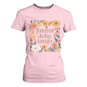 Foxtrots Deltas Tangos Boho Floral T Shirt For Women Funny Offensive TS02 Light Pink Print Your Wear