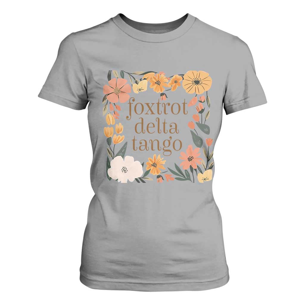 Foxtrots Deltas Tangos Boho Floral T Shirt For Women Funny Offensive TS02 Sport Gray Print Your Wear