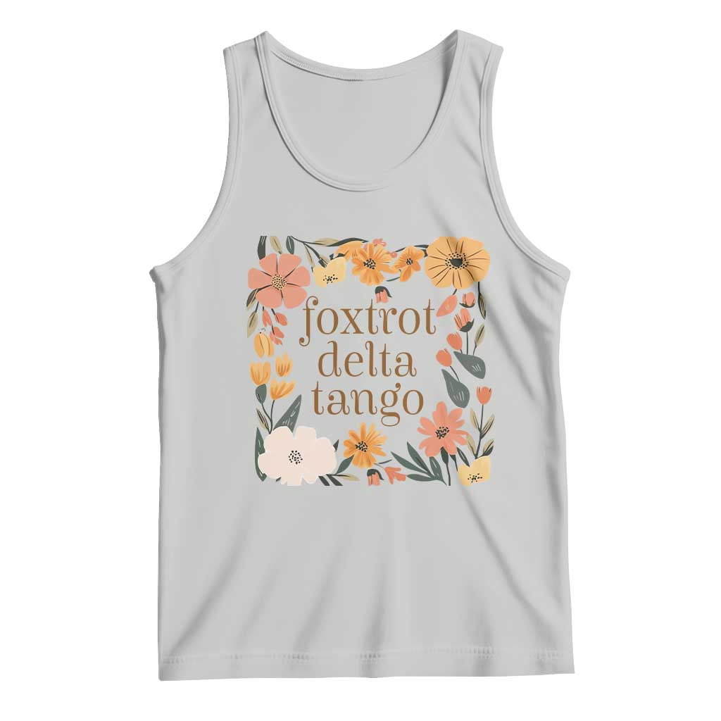 Foxtrots Deltas Tangos Boho Floral Tank Top Funny Offensive TS02 Ash Print Your Wear