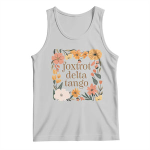 Foxtrots Deltas Tangos Boho Floral Tank Top Funny Offensive TS02 Ash Print Your Wear