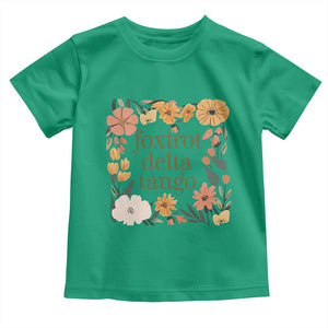 Foxtrots Deltas Tangos Boho Floral Toddler T Shirt Funny Offensive TS02 Irish Green Print Your Wear