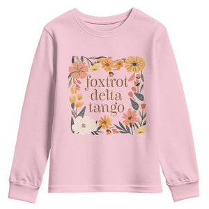 Foxtrots Deltas Tangos Boho Floral Youth Sweatshirt Funny Offensive TS02 Light Pink Print Your Wear