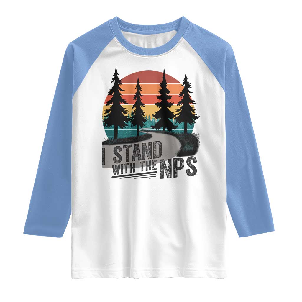 I Stand With The NPS Raglan Shirt National Park Support Park Rangers TS02 White Carolina Blue Print Your Wear