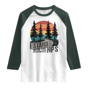 I Stand With The NPS Raglan Shirt National Park Support Park Rangers TS02 White Dark Forest Green Print Your Wear