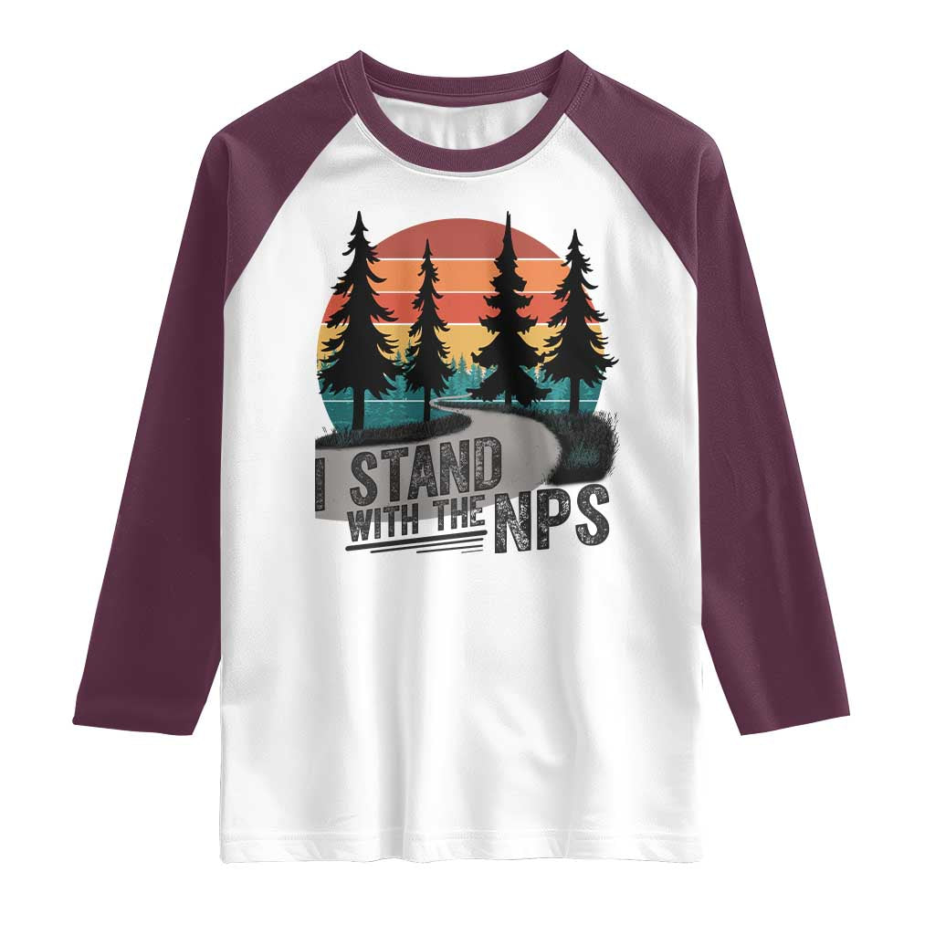 I Stand With The NPS Raglan Shirt National Park Support Park Rangers TS02 White Maroon Print Your Wear