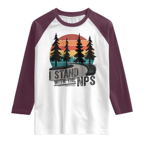 I Stand With The NPS Raglan Shirt National Park Support Park Rangers TS02 White Maroon Print Your Wear