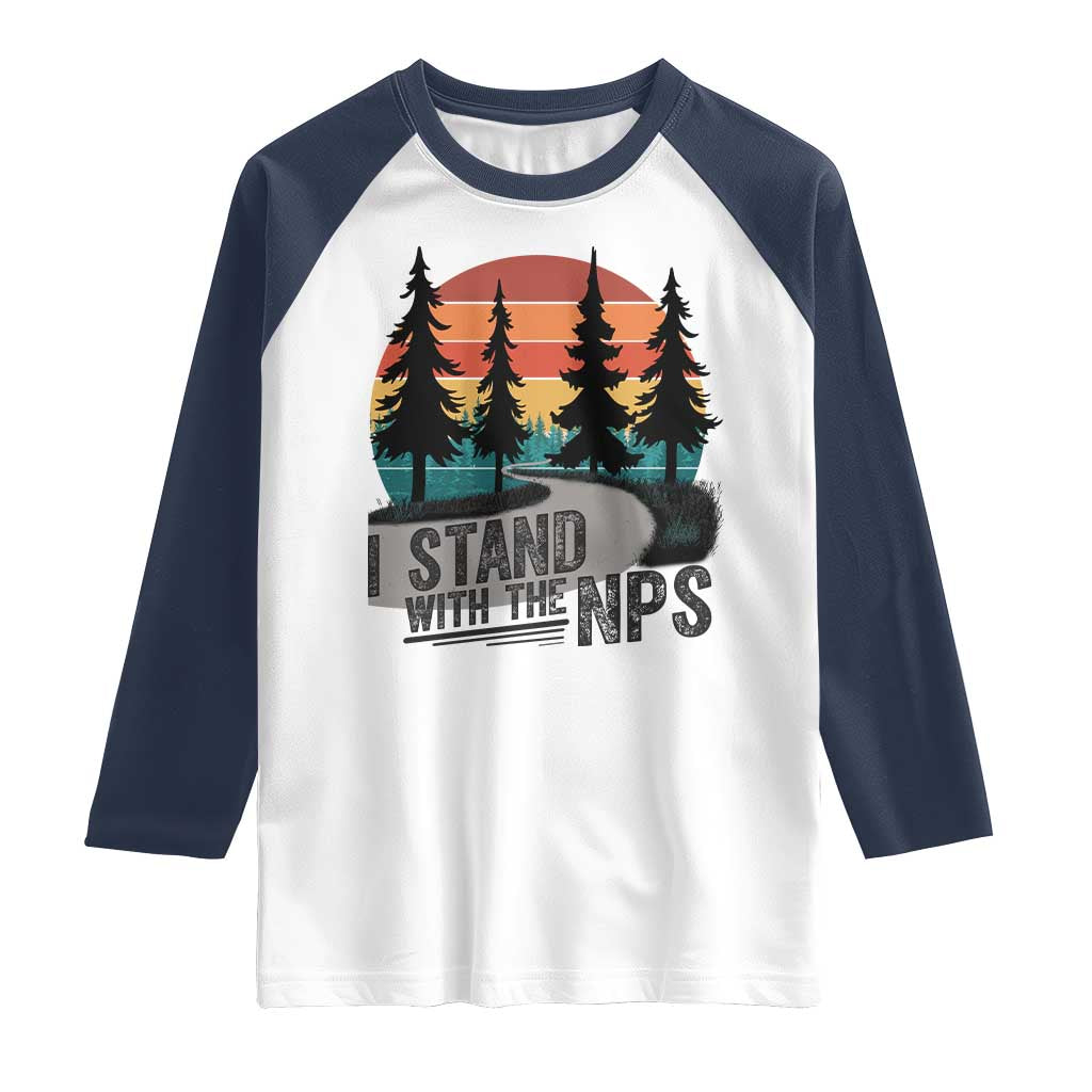 I Stand With The NPS Raglan Shirt National Park Support Park Rangers TS02 White Navy Print Your Wear