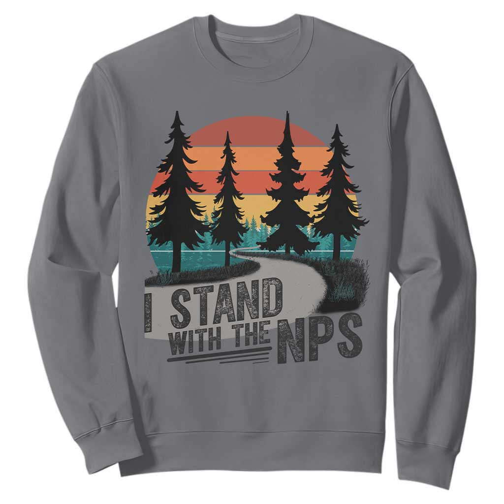 I Stand With The NPS Sweatshirt National Park Support Park Rangers TS02 Charcoal Print Your Wear